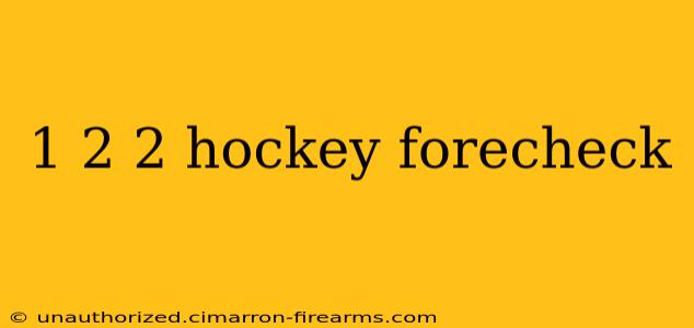 1 2 2 hockey forecheck