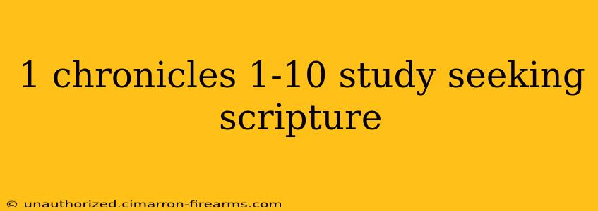 1 chronicles 1-10 study seeking scripture