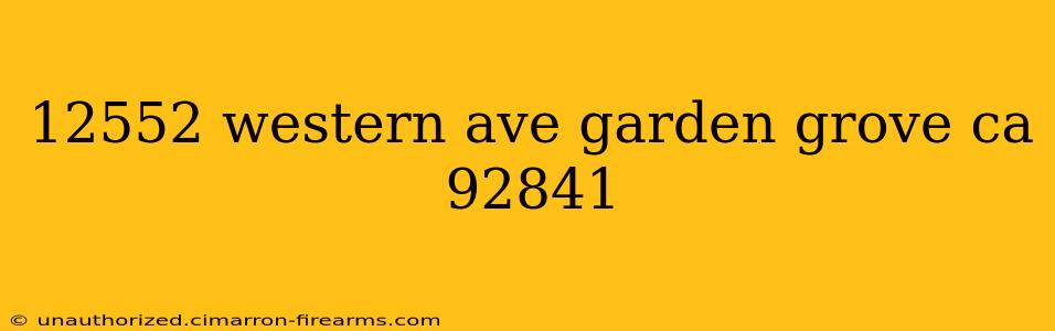 12552 western ave garden grove ca 92841