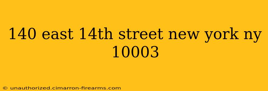 140 east 14th street new york ny 10003