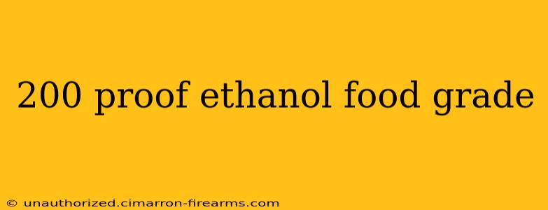 200 proof ethanol food grade