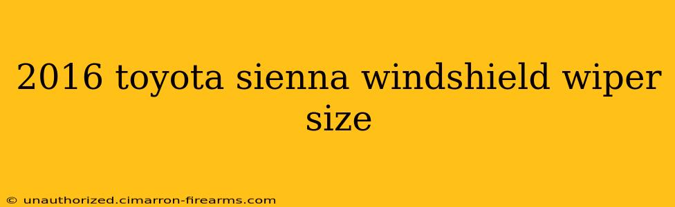 2016 toyota sienna windshield wiper size