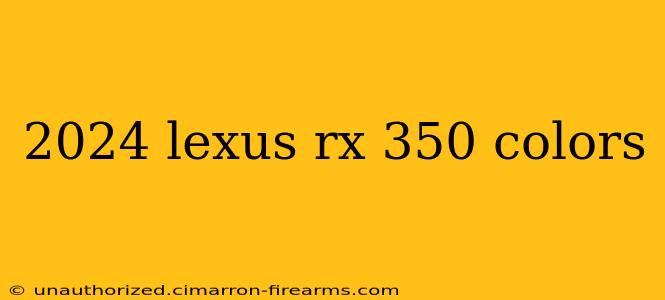 2024 lexus rx 350 colors