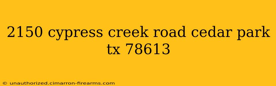 2150 cypress creek road cedar park tx 78613