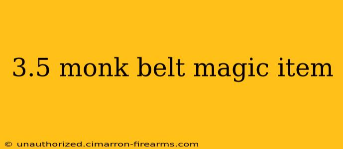 3.5 monk belt magic item