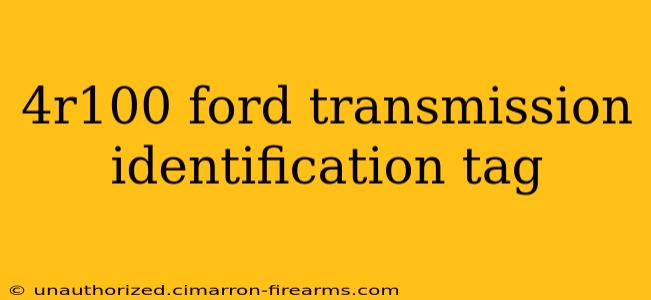 4r100 ford transmission identification tag