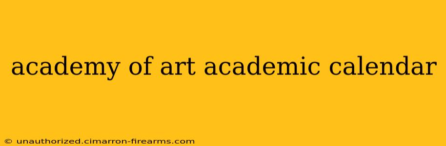 academy of art academic calendar