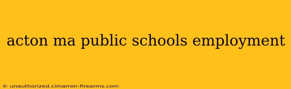 acton ma public schools employment