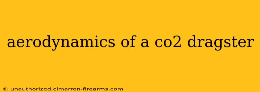 aerodynamics of a co2 dragster