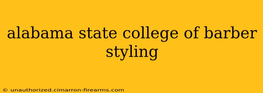 alabama state college of barber styling