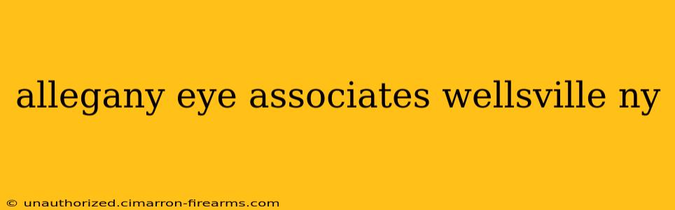 allegany eye associates wellsville ny