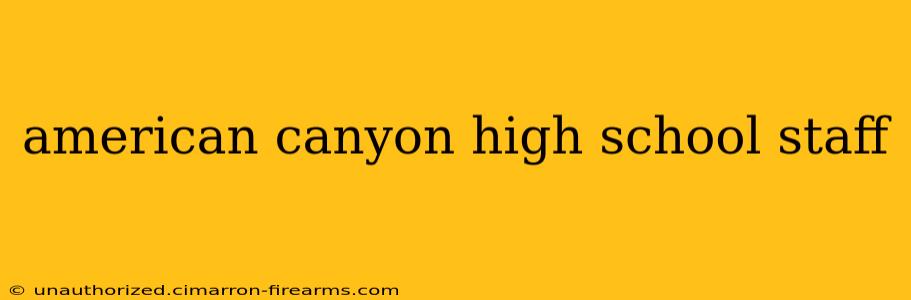 american canyon high school staff