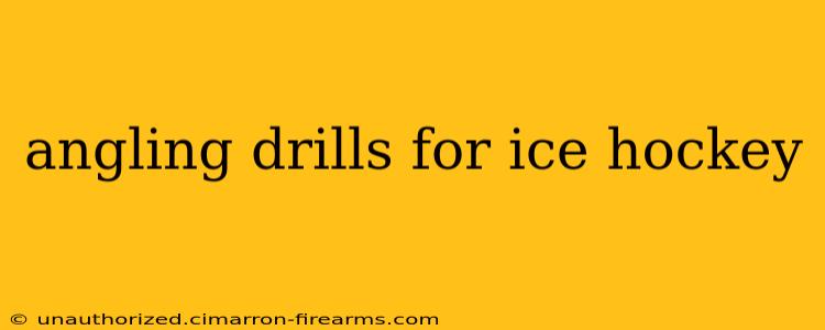 angling drills for ice hockey