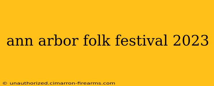 ann arbor folk festival 2023