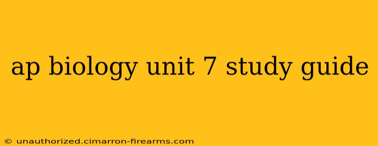 ap biology unit 7 study guide