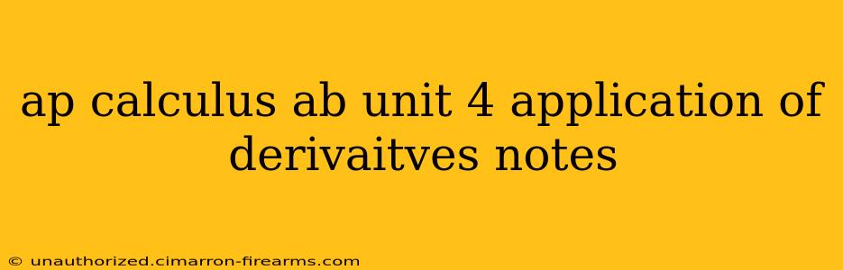 ap calculus ab unit 4 application of derivaitves notes