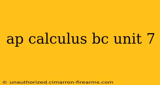 ap calculus bc unit 7