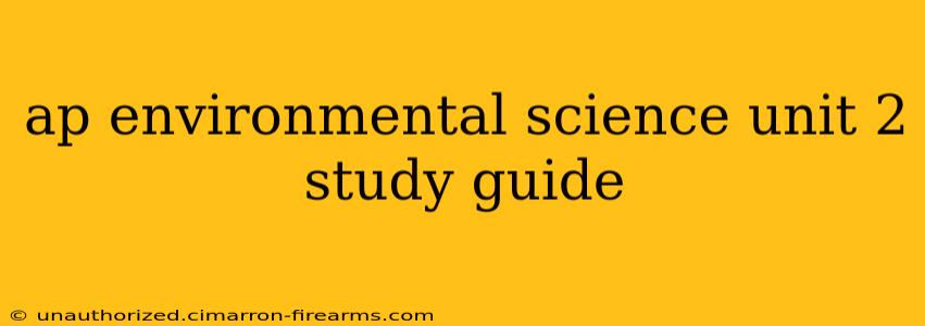 ap environmental science unit 2 study guide