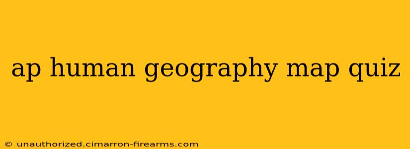 ap human geography map quiz