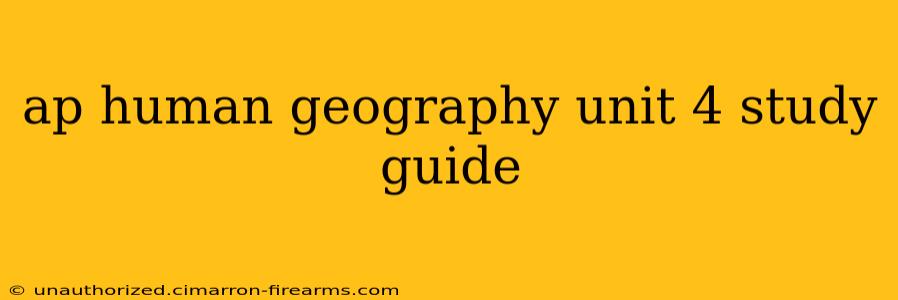 ap human geography unit 4 study guide