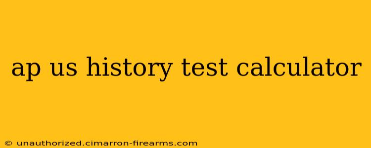 ap us history test calculator