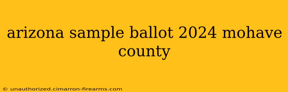 arizona sample ballot 2024 mohave county