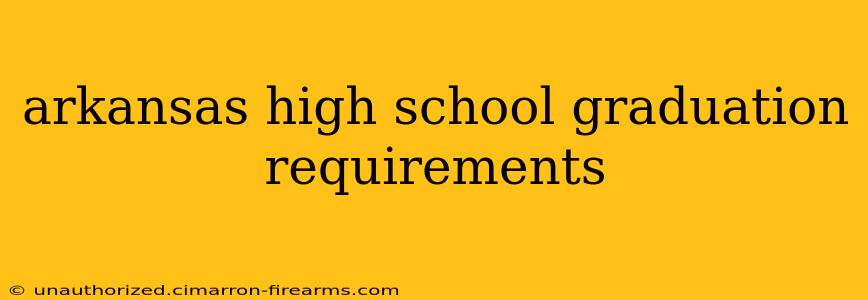 arkansas high school graduation requirements