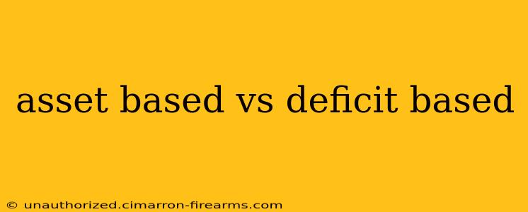 asset based vs deficit based