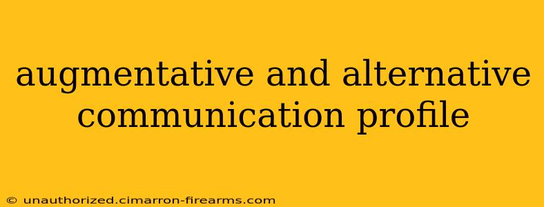 augmentative and alternative communication profile