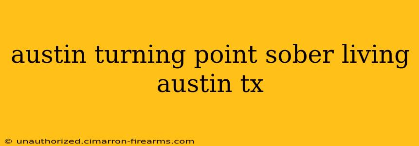 austin turning point sober living austin tx