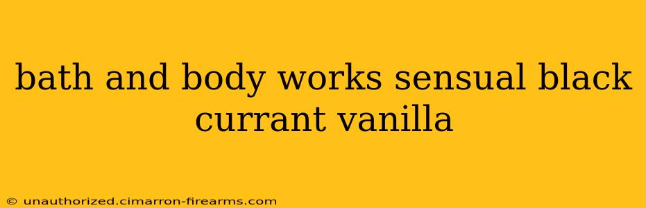 bath and body works sensual black currant vanilla