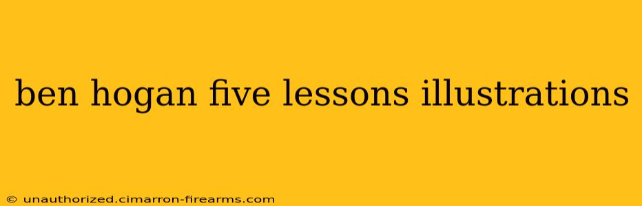 ben hogan five lessons illustrations