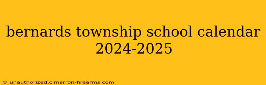 bernards township school calendar 2024-2025