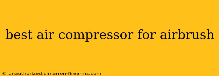 best air compressor for airbrush