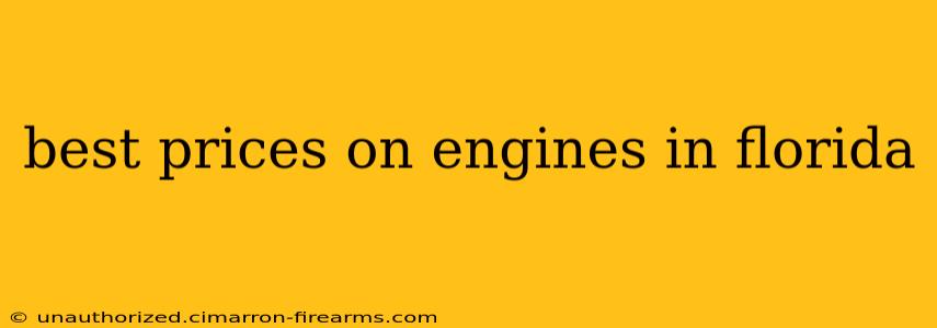 best prices on engines in florida