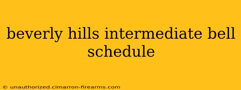 beverly hills intermediate bell schedule