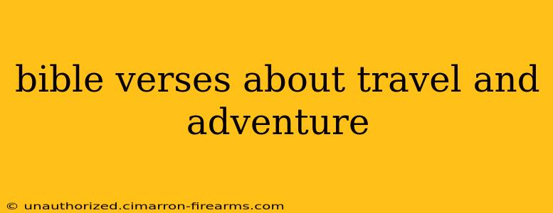 bible verses about travel and adventure