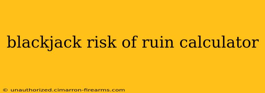 blackjack risk of ruin calculator