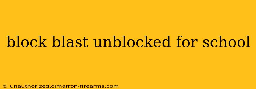 block blast unblocked for school