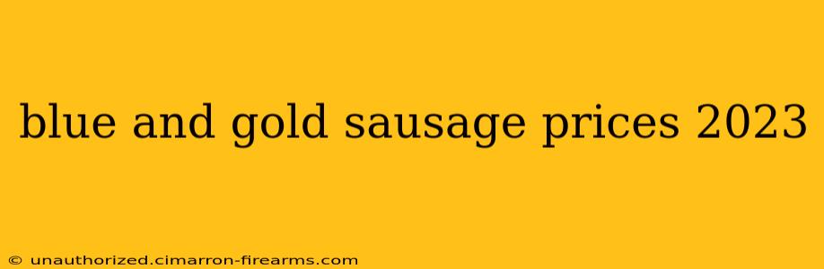 blue and gold sausage prices 2023