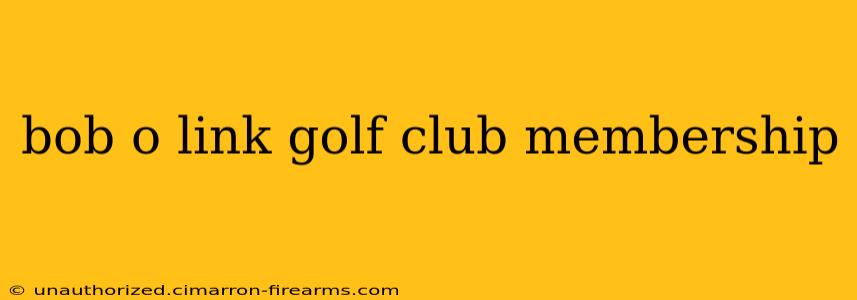 bob o link golf club membership