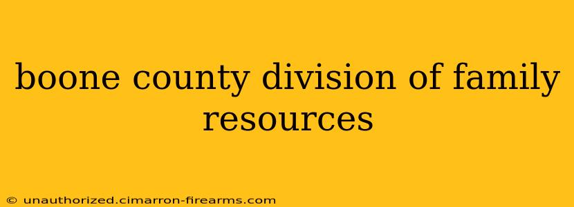 boone county division of family resources