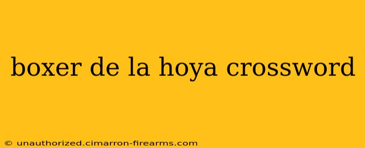 boxer de la hoya crossword