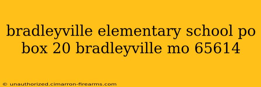 bradleyville elementary school po box 20 bradleyville mo 65614