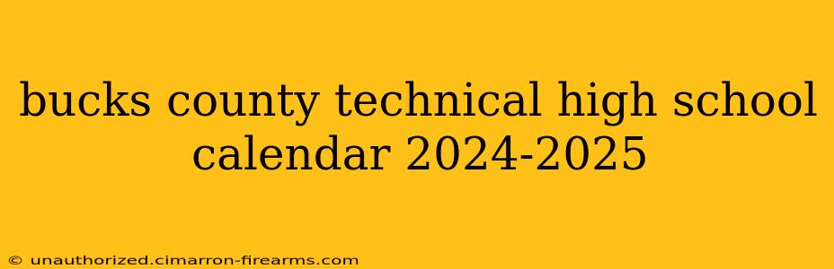 bucks county technical high school calendar 2024-2025