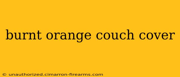 burnt orange couch cover