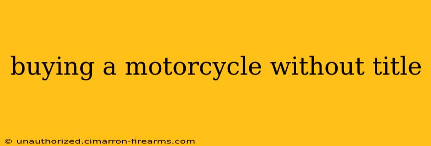 buying a motorcycle without title