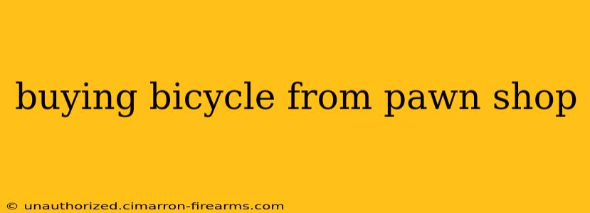 buying bicycle from pawn shop