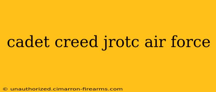 cadet creed jrotc air force