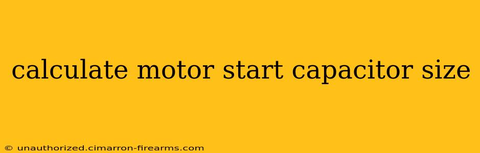 calculate motor start capacitor size